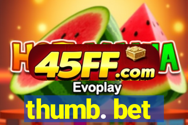 thumb. bet